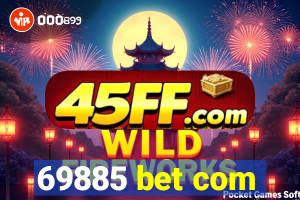69885 bet com